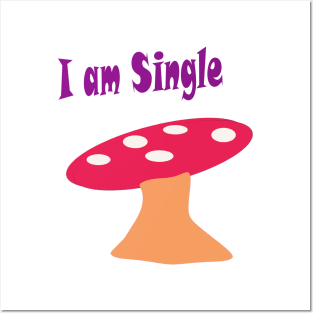 I am Single Posters and Art